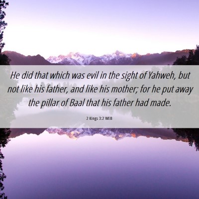 Picture 06 - 2 Kings 3:2 WEB - He did that which was evil in the sight of - Bible Verse Picture