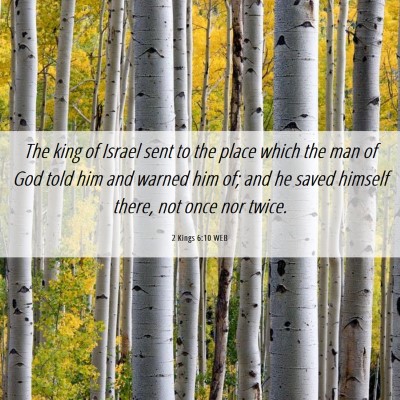 Picture 06 - 2 Kings 6:10 WEB - The king of Israel sent to the place which the - Bible Verse Picture