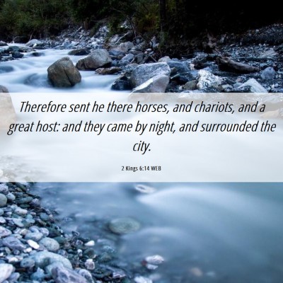 Picture 06 - 2 Kings 6:14 WEB - Therefore sent he there horses, and chariots, and - Bible Verse Picture