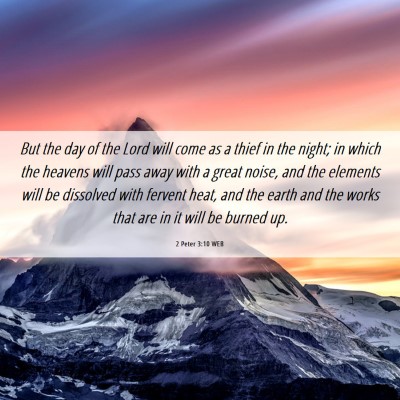 Picture 06 - 2 Peter 3:10 WEB - But the day of the Lord will come as a thief in - Bible Verse Picture