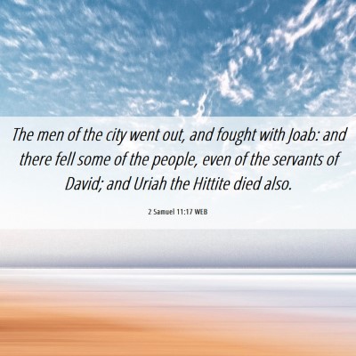 Picture 06 - 2 Samuel 11:17 WEB - The men of the city went out, and fought with - Bible Verse Picture