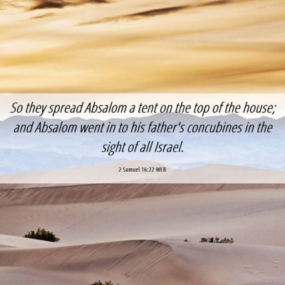Picture 06 - 2 Samuel 16:22 WEB - So they spread Absalom a tent on the top of the - Bible Verse Picture