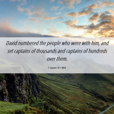 Picture 06 - 2 Samuel 18:1 WEB - David numbered the people who were with him, and - Bible Verse Picture