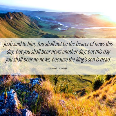 Picture 06 - 2 Samuel 18:20 WEB - Joab said to him, You shall not be the bearer of - Bible Verse Picture