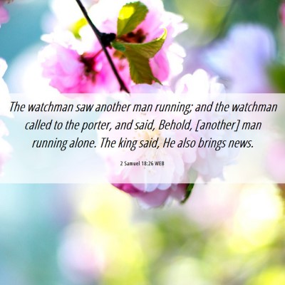 Picture 06 - 2 Samuel 18:26 WEB - The watchman saw another man running; and the - Bible Verse Picture