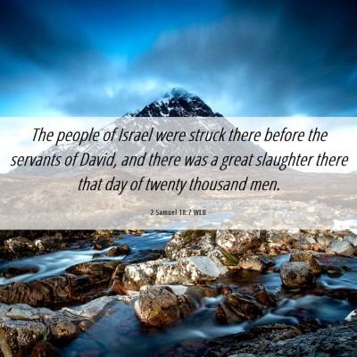 Picture 06 - 2 Samuel 18:7 WEB - The people of Israel were struck there before the - Bible Verse Picture