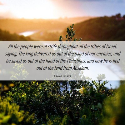 Picture 06 - 2 Samuel 19:9 WEB - All the people were at strife throughout all the - Bible Verse Picture
