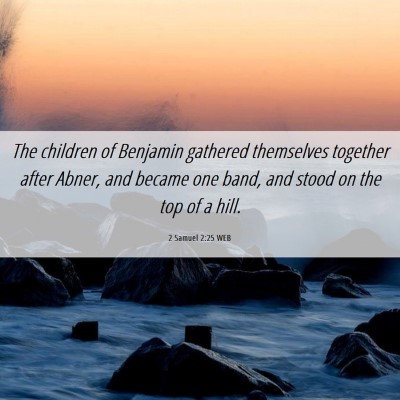 Picture 06 - 2 Samuel 2:25 WEB - The children of Benjamin gathered themselves - Bible Verse Picture