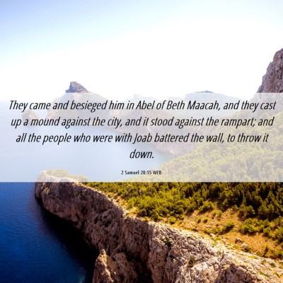 Picture 06 - 2 Samuel 20:15 WEB - They came and besieged him in Abel of Beth - Bible Verse Picture