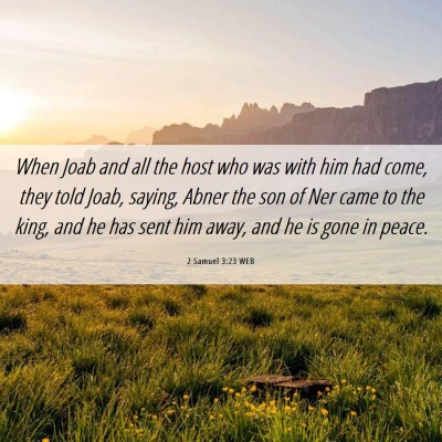 Picture 06 - 2 Samuel 3:23 WEB - When Joab and all the host who was with him had - Bible Verse Picture