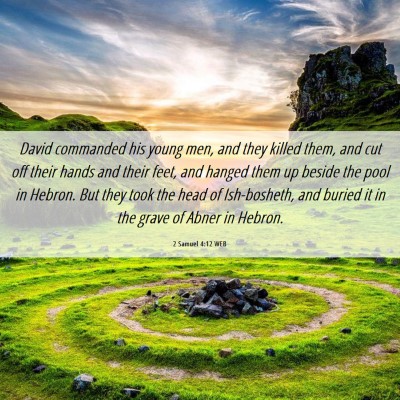 Picture 06 - 2 Samuel 4:12 WEB - David commanded his young men, and they killed - Bible Verse Picture