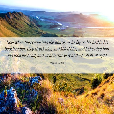 Picture 06 - 2 Samuel 4:7 WEB - Now when they came into the house, as he lay on - Bible Verse Picture