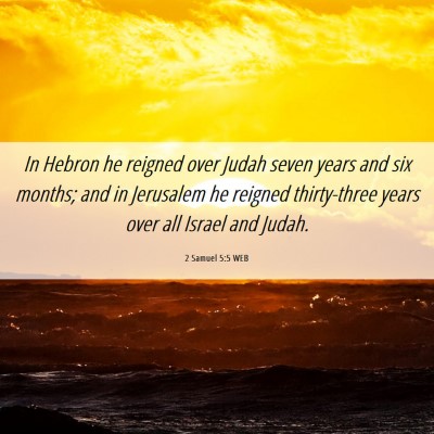 Picture 06 - 2 Samuel 5:5 WEB - In Hebron he reigned over Judah seven years and - Bible Verse Picture