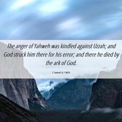 Picture 06 - 2 Samuel 6:7 WEB - The anger of Yahweh was kindled against Uzzah; - Bible Verse Picture