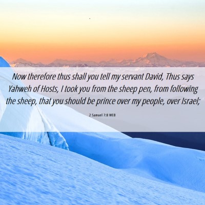 Picture 06 - 2 Samuel 7:8 WEB - Now therefore thus shall you tell my servant - Bible Verse Picture