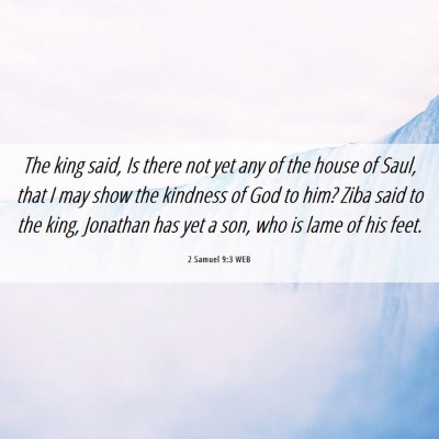 Picture 06 - 2 Samuel 9:3 WEB - The king said, Is there not yet any of the house - Bible Verse Picture