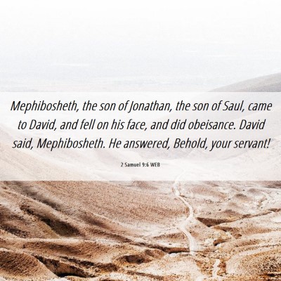 Picture 06 - 2 Samuel 9:6 WEB - Mephibosheth, the son of Jonathan, the son of - Bible Verse Picture