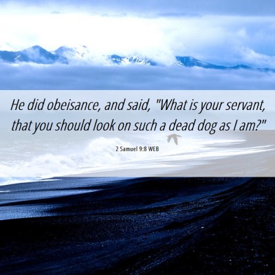 Picture 06 - 2 Samuel 9:8 WEB - He did obeisance, and said, 