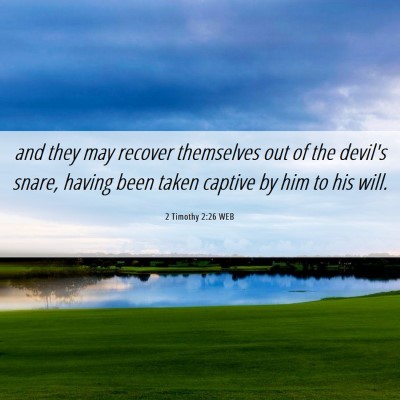 Picture 06 - 2 Timothy 2:26 WEB - and they may recover themselves out of the - Bible Verse Picture