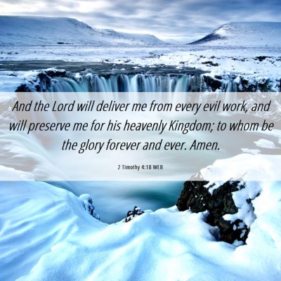 Picture 06 - 2 Timothy 4:18 WEB - And the Lord will deliver me from every evil - Bible Verse Picture