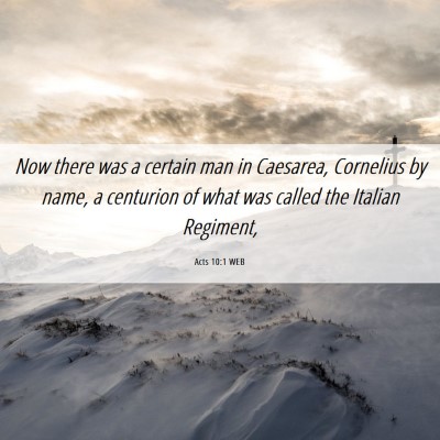 Picture 06 - Acts 10:1 WEB - Now there was a certain man in Caesarea, - Bible Verse Picture
