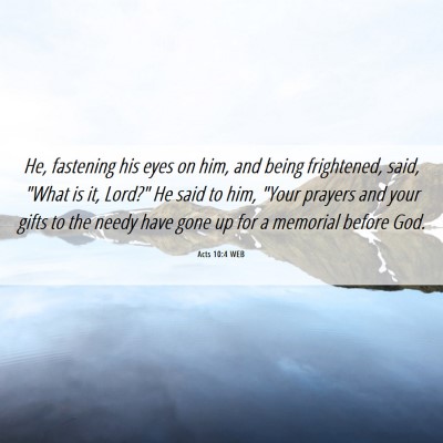 Picture 06 - Acts 10:4 WEB - He, fastening his eyes on him, and being - Bible Verse Picture