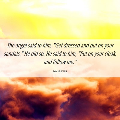 Picture 06 - Acts 12:8 WEB - The angel said to him, 