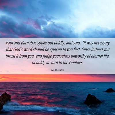 Picture 06 - Acts 13:46 WEB - Paul and Barnabas spoke out boldly, and said, 