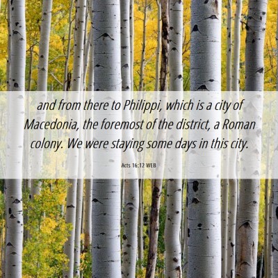 Picture 06 - Acts 16:12 WEB - and from there to Philippi, which is a city of - Bible Verse Picture