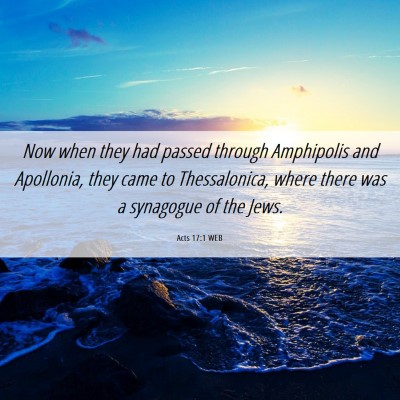 Picture 06 - Acts 17:1 WEB - Now when they had passed through Amphipolis and - Bible Verse Picture