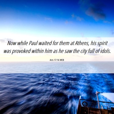 Picture 06 - Acts 17:16 WEB - Now while Paul waited for them at Athens, his - Bible Verse Picture