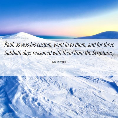 Picture 06 - Acts 17:2 WEB - Paul, as was his custom, went in to them, and for - Bible Verse Picture