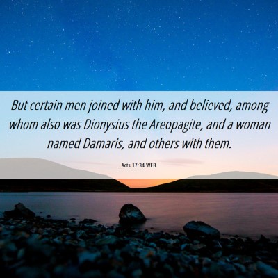 Picture 06 - Acts 17:34 WEB - But certain men joined with him, and believed, - Bible Verse Picture
