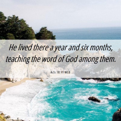 Picture 06 - Acts 18:11 WEB - He lived there a year and six months, teaching - Bible Verse Picture