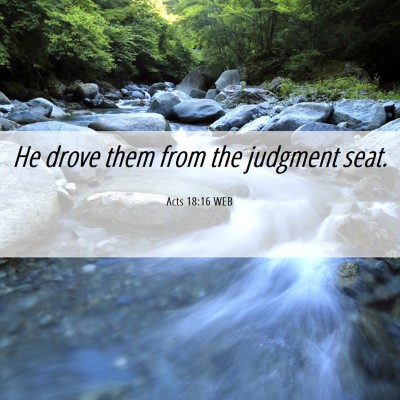 Picture 06 - Acts 18:16 WEB - He drove them from the judgment - Bible Verse Picture
