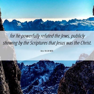 Picture 06 - Acts 18:28 WEB - for he powerfully refuted the Jews, publicly - Bible Verse Picture