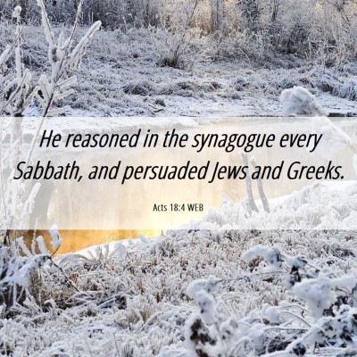 Picture 06 - Acts 18:4 WEB - He reasoned in the synagogue every Sabbath, and - Bible Verse Picture