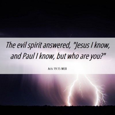 Picture 06 - Acts 19:15 WEB - The evil spirit answered, 