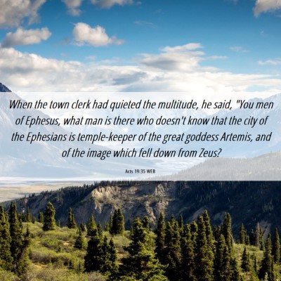 Picture 06 - Acts 19:35 WEB - When the town clerk had quieted the multitude, he - Bible Verse Picture