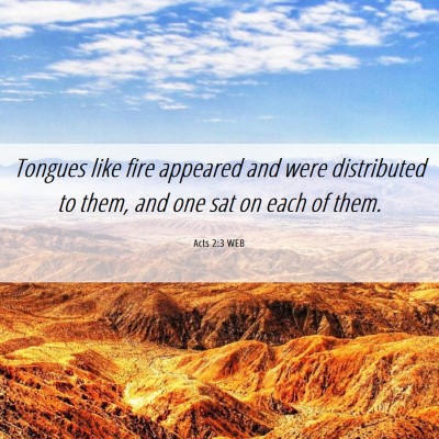 Picture 06 - Acts 2:3 WEB - Tongues like fire appeared and were distributed - Bible Verse Picture