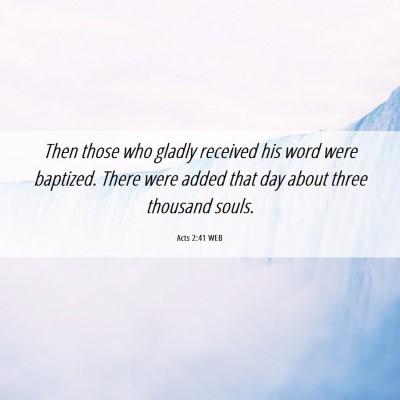 Picture 06 - Acts 2:41 WEB - Then those who gladly received his word were - Bible Verse Picture