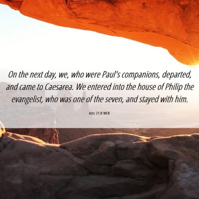 Picture 06 - Acts 21:8 WEB - On the next day, we, who were Paul's companions, - Bible Verse Picture