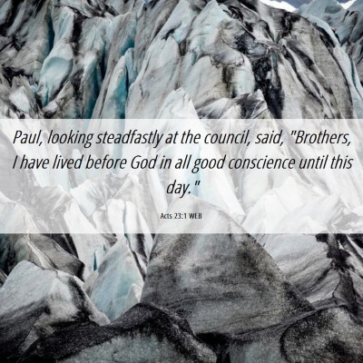 Picture 06 - Acts 23:1 WEB - Paul, looking steadfastly at the council, said, - Bible Verse Picture