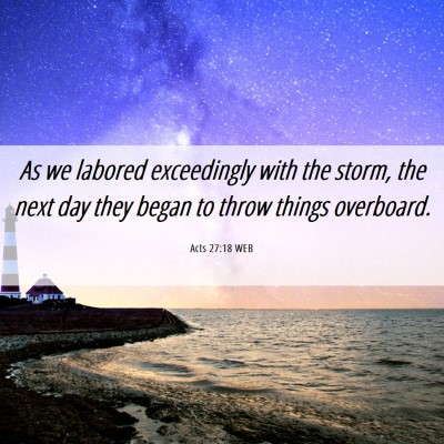 Picture 06 - Acts 27:18 WEB - As we labored exceedingly with the storm, the - Bible Verse Picture