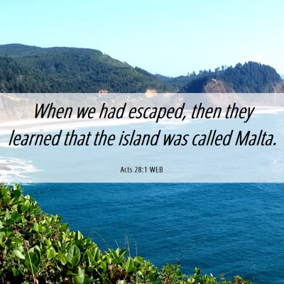 Picture 06 - Acts 28:1 WEB - When we had escaped, then they learned that the - Bible Verse Picture