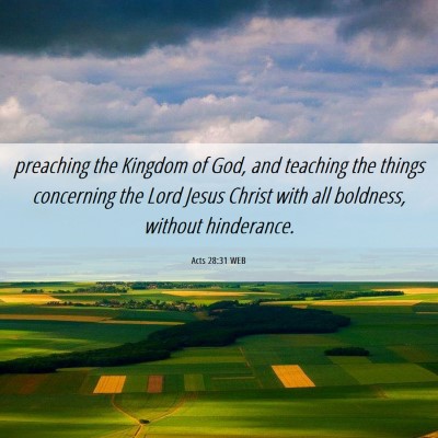 Picture 06 - Acts 28:31 WEB - preaching the Kingdom of God, and teaching the - Bible Verse Picture