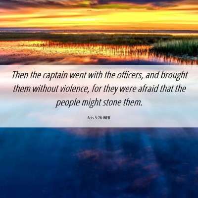 Picture 06 - Acts 5:26 WEB - Then the captain went with the officers, and - Bible Verse Picture