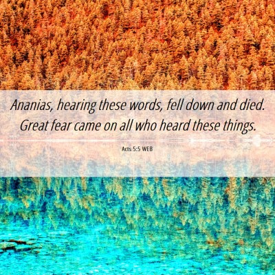 Picture 06 - Acts 5:5 WEB - Ananias, hearing these words, fell down and died. - Bible Verse Picture