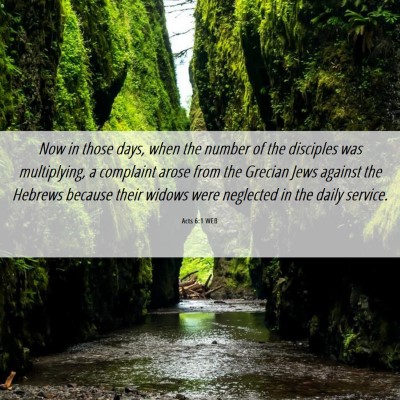 Picture 06 - Acts 6:1 WEB - Now in those days, when the number of the - Bible Verse Picture