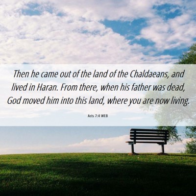Picture 06 - Acts 7:4 WEB - Then he came out of the land of the Chaldaeans, - Bible Verse Picture